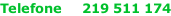 Telefone     219 511 174